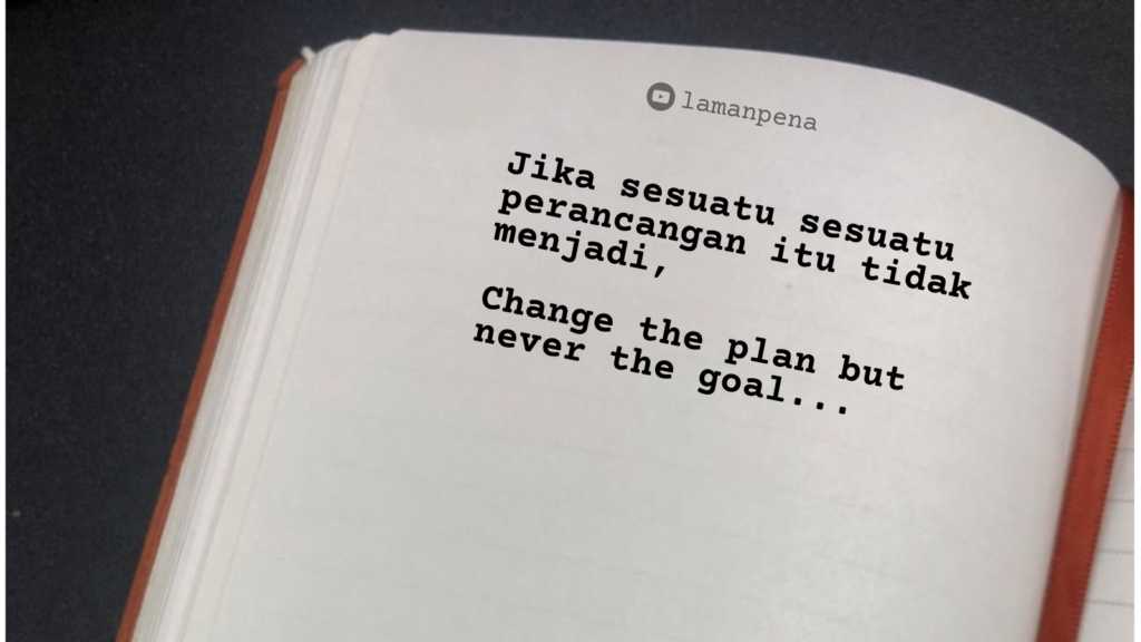 MOTIVASI : UBAH PERANCANGAN BUKAN MATLAMAT